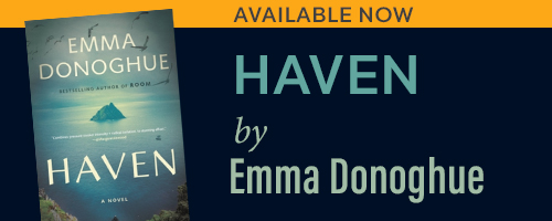 Haven by Emma Donoghue available now. Image on the book cover is a misty blue with a little island amidst a vast bluey green sea.