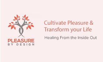 Pleasure by Design Cultivate Pleasure and transform your life. Healing from the inside out.